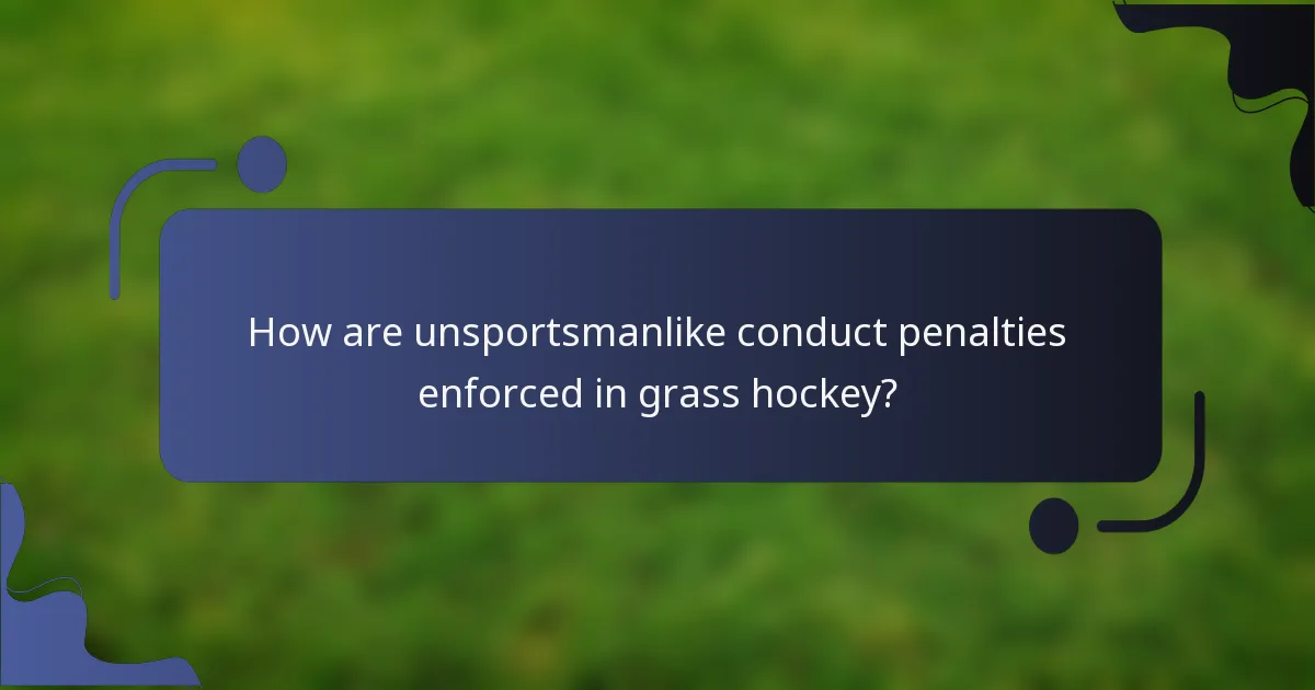 How are unsportsmanlike conduct penalties enforced in grass hockey?
