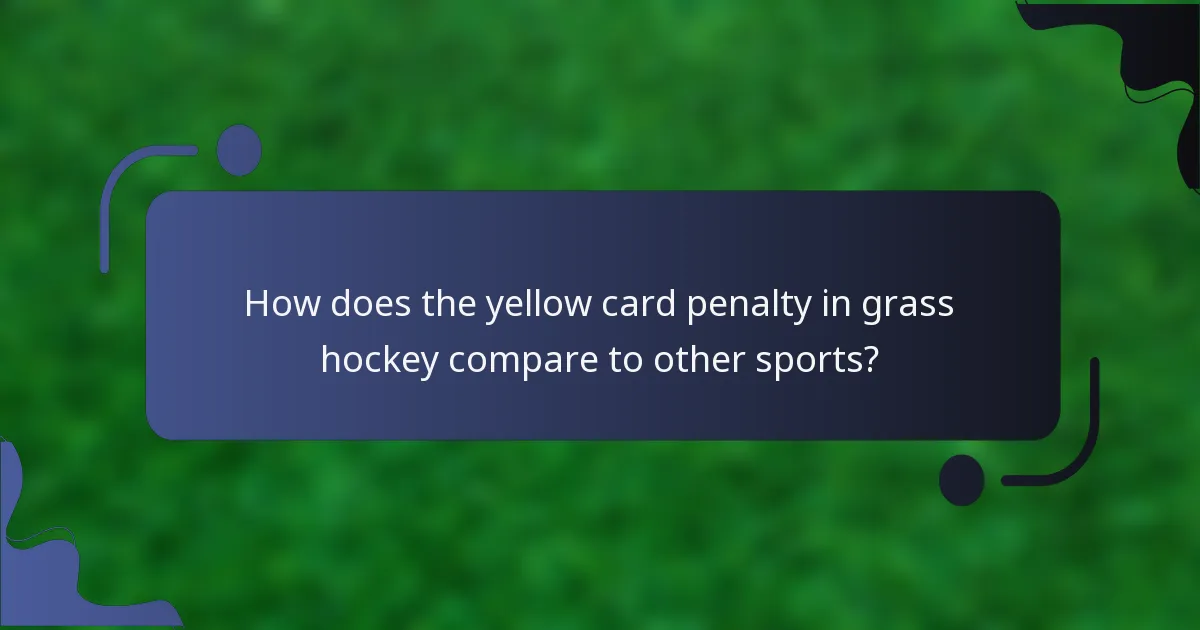 How does the yellow card penalty in grass hockey compare to other sports?