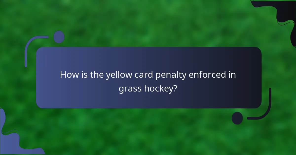 How is the yellow card penalty enforced in grass hockey?