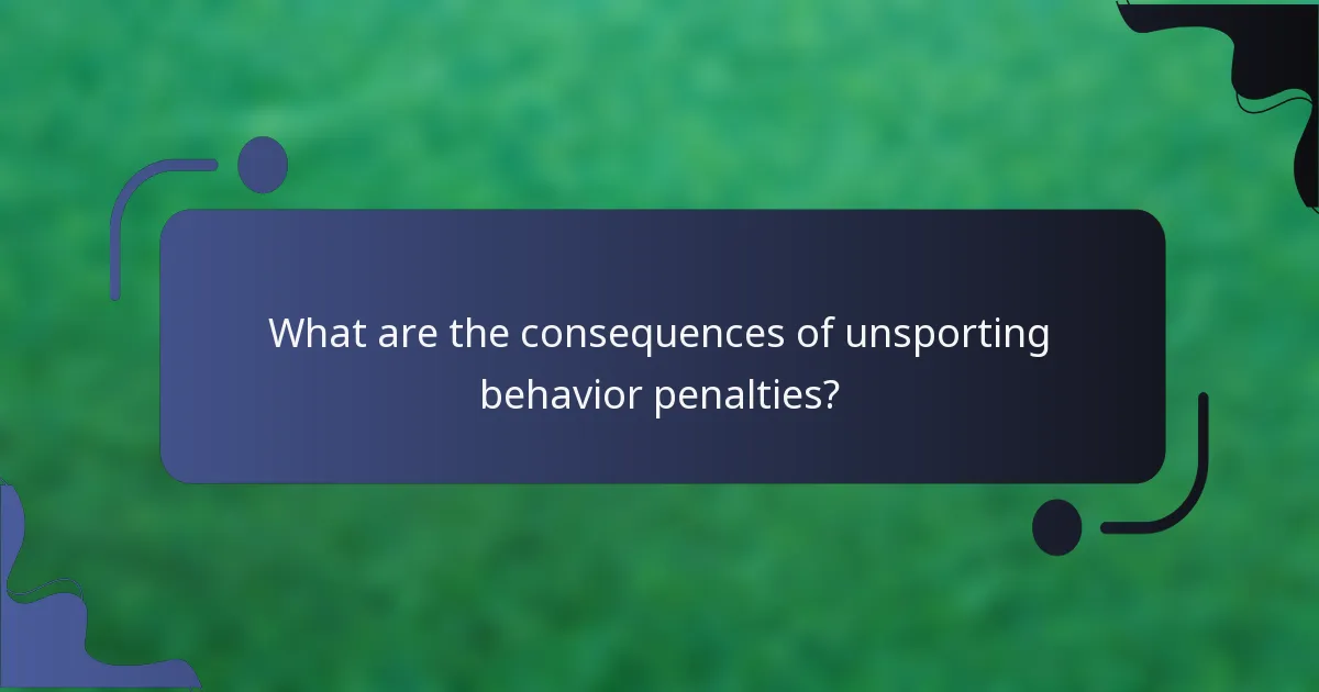 What are the consequences of unsporting behavior penalties?