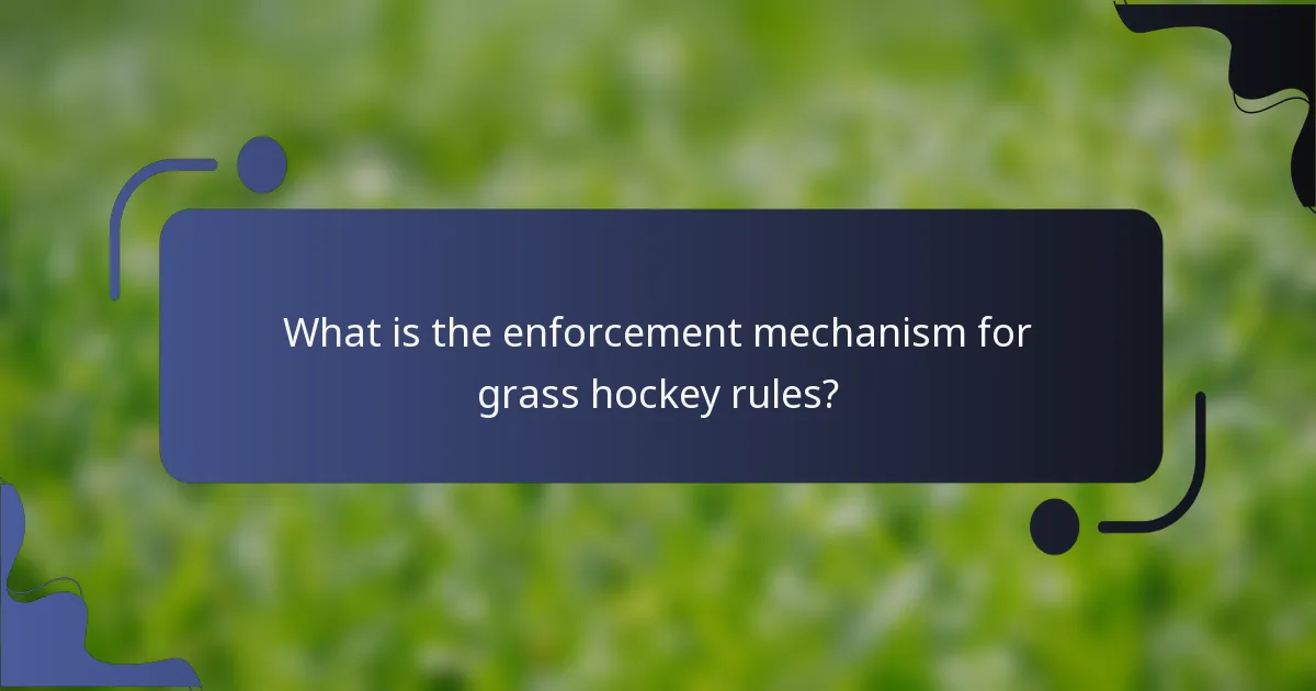 What is the enforcement mechanism for grass hockey rules?