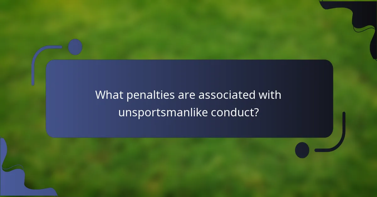 What penalties are associated with unsportsmanlike conduct?