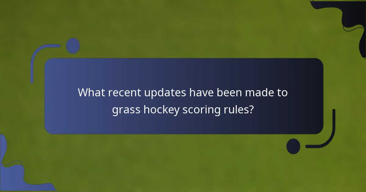 What recent updates have been made to grass hockey scoring rules?