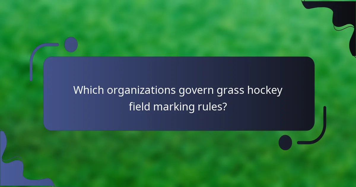 Which organizations govern grass hockey field marking rules?